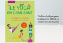Le yoga en s&rsquo;amusant : 52 séances ludiques en famille ou à l&rsquo;école